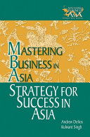 Mastering business in Asia : strategy for success in Asia /