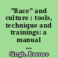 "Race" and culture : tools, technique and trainings: a manual for professionals /