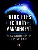 Principles of ecology and management : international challenges for future practitioners /