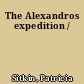 The Alexandros expedition /