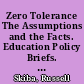 Zero Tolerance The Assumptions and the Facts. Education Policy Briefs. Volume 2, Number 1, Summer 2004 /
