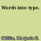 Words into type.