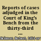 Reports of cases adjudged in the Court of King's Bench from the thirty-third year of King Charles the Second, to the ninth year of King William the Third : with some arguments in special cases /