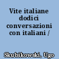 Vite italiane dodici conversazioni con italiani /