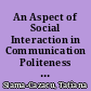 An Aspect of Social Interaction in Communication Politeness Strategies and Contrastive Foreign-Language Teaching /