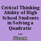 Critical Thinking Ability of High School Students in Solving a Quadratic Equation Problem /
