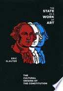 The state as a work of art : the cultural origins of the Constitution /