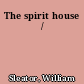 The spirit house /