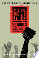 Transformative ethnic studies in schools : curriculum, pedagogy, and research /