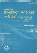 Invention analysis and claiming : a patent lawyer's guide /