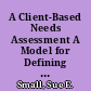 A Client-Based Needs Assessment A Model for Defining Staff Development Objectives for School-Based Administrators /