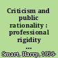 Criticism and public rationality : professional rigidity and the search for caring government /