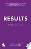 Results : Think Less. Achieve More.