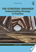 The strategic manager : understanding strategy in practice /