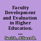 Faculty Development and Evaluation in Higher Education. ERIC Higher Education Research Report No. 8, 1976 /