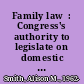 Family law  : Congress's authority to legislate on domestic relations questions  /