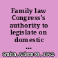 Family law Congress's authority to legislate on domestic relations questions [June 17, 2005] /