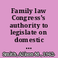 Family law Congress's authority to legislate on domestic relations questions [October 25, 2007] /