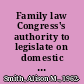 Family law Congress's authority to legislate on domestic relations questions [February 2, 2009] /