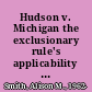 Hudson v. Michigan the exclusionary rule's applicability to "knock-announce" violations /