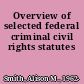 Overview of selected federal criminal civil rights statutes
