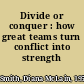Divide or conquer : how great teams turn conflict into strength /
