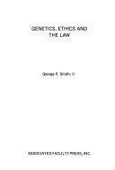 Genetics, ethics and the law /