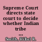 Supreme Court directs state court to decide whether Indian tribe can invoke sovereign immunity in property dispute