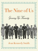 The nine of us : growing up Kennedy /