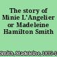 The story of Minie L'Angelier or Madeleine Hamilton Smith