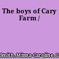 The boys of Cary Farm /