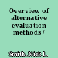 Overview of alternative evaluation methods /