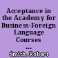 Acceptance in the Academy for Business-Foreign Language Courses in the College or University Curriculum