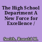 The High School Department A New Force for Excellence /