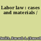 Labor law : cases and materials /