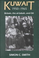 Kuwait, 1950-1965 : Britain, the al-Sabah, and oil /