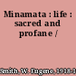 Minamata : life : sacred and profane /