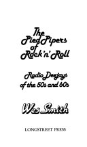 The pied piper of rock 'n' roll : radio deejays of the 50s and 60s /