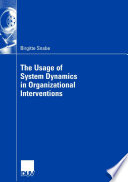 The usage of system dynamics in organizational interventions a participative modeling approach supporting change management efforts /