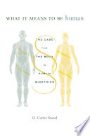 What it means to be human : the case for the body in public bioethics /
