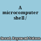 A microcomputer shell /