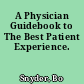 A Physician Guidebook to The Best Patient Experience.