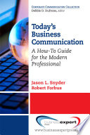 Today's business communication : a how-to guide for the modern professional /