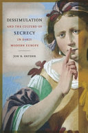 Dissimulation and the culture of secrecy in early modern Europe /