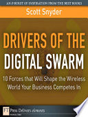 Drivers of the digital swarm : 10 forces that will shape the wireless world your business competes in /