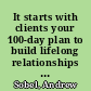 It starts with clients your 100-day plan to build lifelong relationships and revenue /