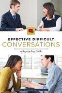 Effective difficult conversations : a step-by-step guide /
