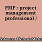 PMP : project management professional /