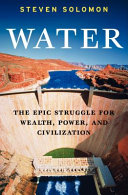 Water : the epic struggle for wealth, power, and civilization /