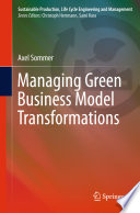 Managing green business model transformations